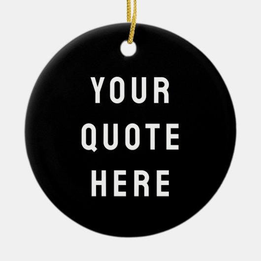 Custom Black & White Your Quote Here Personalized セラミックオーナメント (正面)