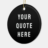 Custom Black & White Your Quote Here Personalized セラミックオーナメント (左)