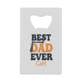 Custom Bottle Opener for Dad - Best Dad Ever クレジットカード栓抜き (正面)