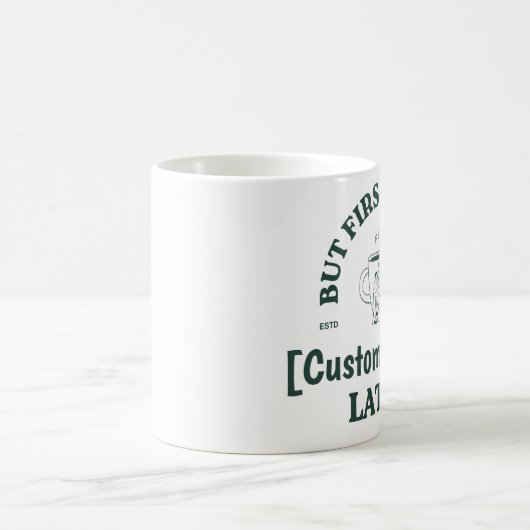 Custom Coffee Mug – “Coffee First, [Name] Later” コーヒーマグカップ (中央)