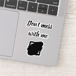 Custom-Cut Vinyl Sticker – “Don’t Mess With Me” シール
