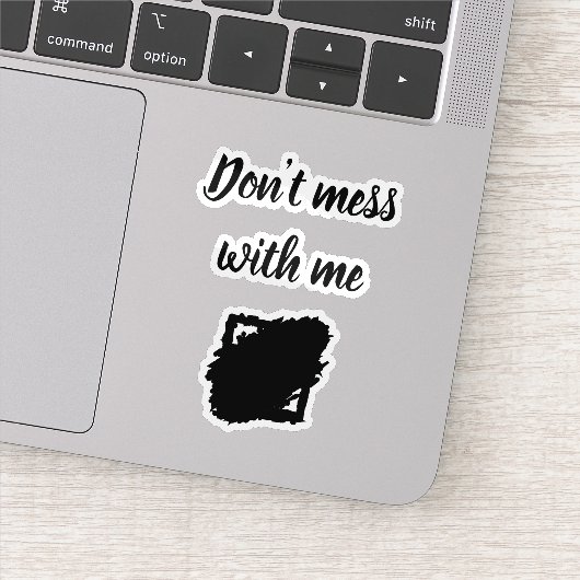 Custom-Cut Vinyl Sticker – “Don’t Mess With Me” シール (詳細)