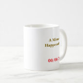 CUSTOM DATEに奇跡が起きた 清潔コイン コーヒーマグカップ (正面右)