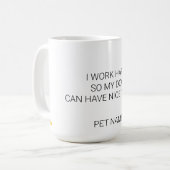 Custom Dog Name Mug - Minimalist I Work Hard Pet P コーヒーマグカップ (正面左)