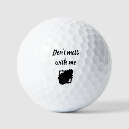 Custom “Don’t Mess With Me” Golf Ball ゴルフボール (正面)