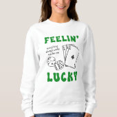 Custom Feelin' Lucky Postive Affirmation スウェットシャツ (正面)