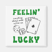 Custom Feelin' Lucky Postive Affirmation マグネット (正面)