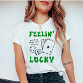 Custom Feelin' Lucky Postive Affirmation Tシャツ