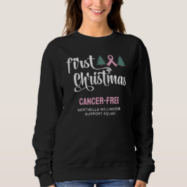 Custom FIRST CHRISTMAS Breast Cancer Free スウェットシャツ
