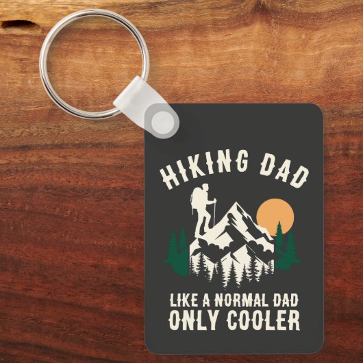 Custom Hiking Dad Like A Normal Dad Only Cooler キーホルダー (正面)