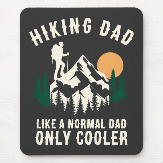 Custom Hiking Dad Like A Normal Dad Only Cooler マウスパッド (正面)