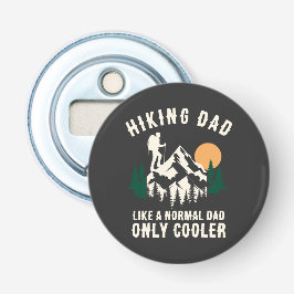Custom Hiking Dad Like A Normal Dad Only Cooler 栓抜き