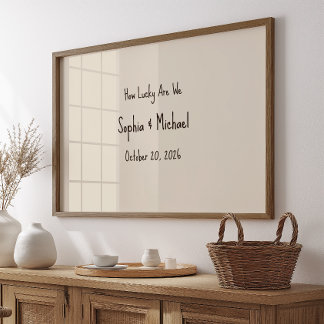 Custom “How Lucky We Are” Wedding Sign Wall Art  ポスター