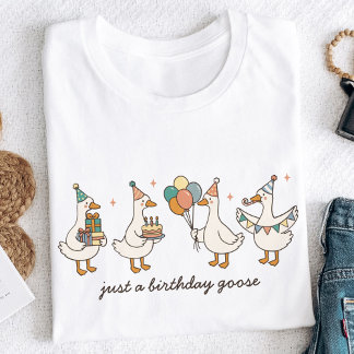 Custom Just A Birthday Goose Funny Birthday Tシャツ
