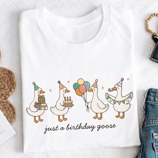 Custom Just A Birthday Goose Funny Birthday Tシャツ