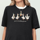 Custom Just A Birthday Goose Funny Birthday Tシャツ
