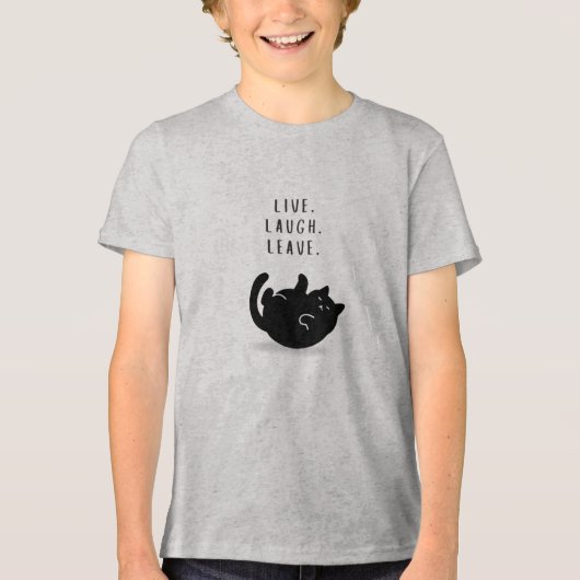 Custom Live Laugh Leave Funny Cat Boys’ トライブレンドＴシャツ (正面)