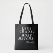Custom Mom Funny Quote Less Chaos Matcha Tea Black トートバッグ (正面)