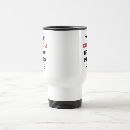 Custom Mug | Add Text, Photo, Logo or Design Here トラベルマグ (中央)