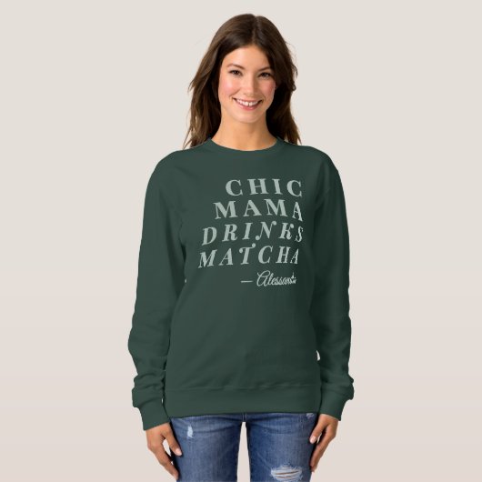 Custom Name Chic Mama Matcha Tea Phrase Typography スウェットシャツ (正面フル)