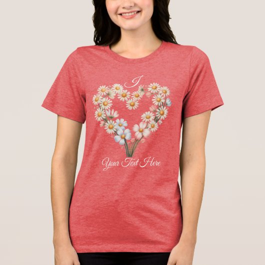 Custom Name Daisy Flower Heart Valentine’s Day トライブレンドＴシャツ (正面)