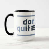Custom Name "Don't Quit" マグカップ (左)
