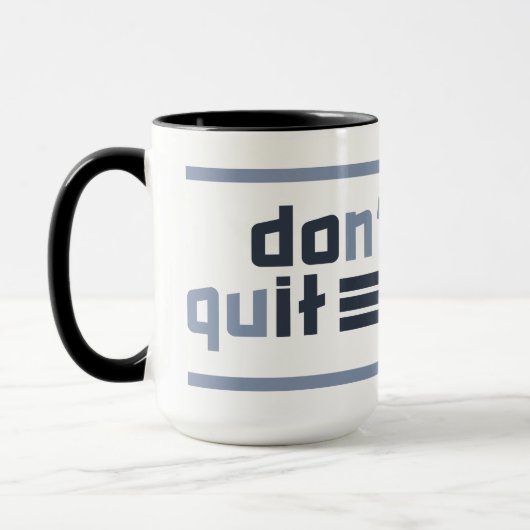 Custom Name "Don't Quit" マグカップ (左)