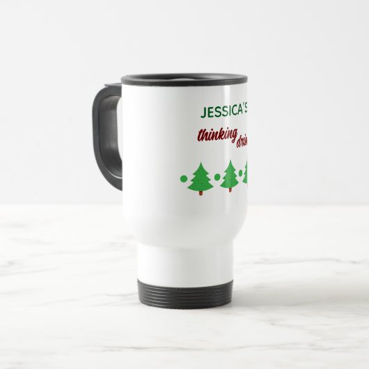Custom Name Funny Thinking Drink Christmas Trees トラベルマグ (正面左)