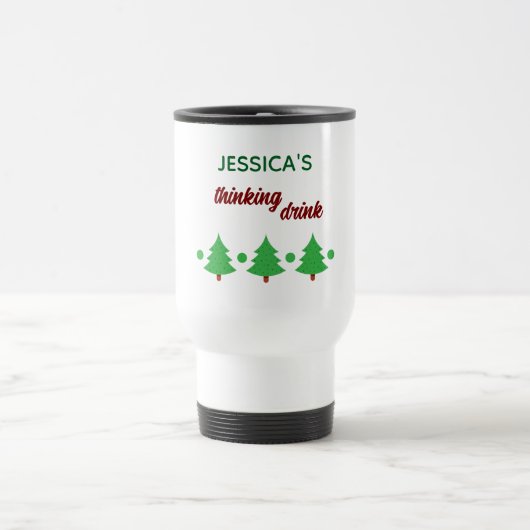 Custom Name Funny Thinking Drink Christmas Trees トラベルマグ (中央)