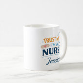 Custom Name Trust Me I'm a Nurse Coffee Mug Gift コーヒーマグカップ (正面右)