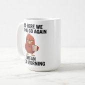 Custom Photo Funny “Here We Go Again” Chicken  コーヒーマグカップ (正面左)