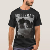 Custom Photo Shirt for Bridesmaids & Bride Tribe Tシャツ (正面)