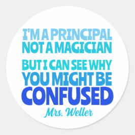 Custom Principal Funny Not a magician  ラウンドシール