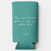 Custom quote - create your own teal スリム缶クーラー (正面)