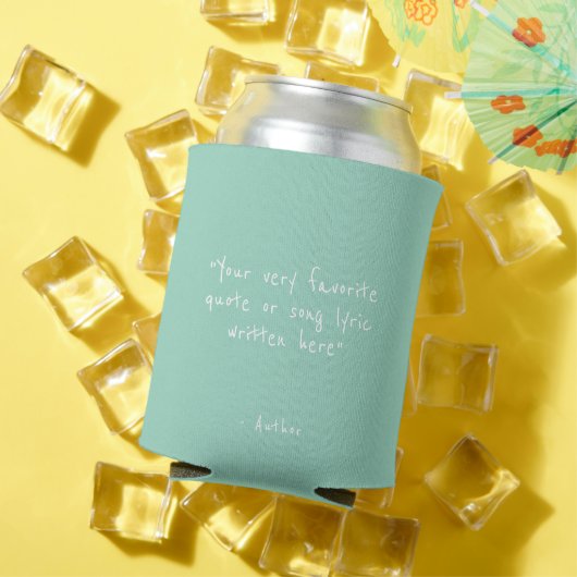 Custom quote - create your own teal green 缶クーラー (インサイチュ 夏)