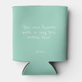 Custom quote - create your own teal green 缶クーラー (正面)