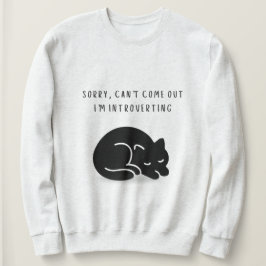 Custom Quote Sorry I'm Introverting Cat Women's  スウェットシャツ