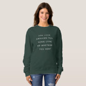 Custom Quote, Text, Song Lyric スウェットシャツ (正面フル)