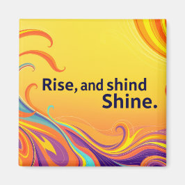 Custom Rise Shine Quote マグネット