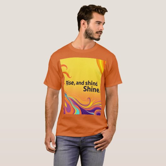 Custom Rise Shine Quote Tシャツ (正面フル)