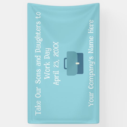 Custom Take Our Sons and Daughters to Work  横断幕 (縦)