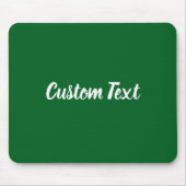 Custom Text on Forest Green with White Script マウスパッド (正面)