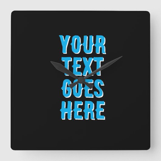 custom your text goes here, black with blue text スクエア壁時計 (正面)