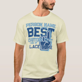 Customizable Appreciation for BEST PERSON in TOWN! Tシャツ