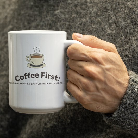 Customizable Coffee First Mug for Teachers コーヒーマグカップ