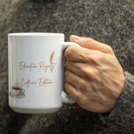 Customizable Education Royalty Caffeine Edition コーヒーマグカップ