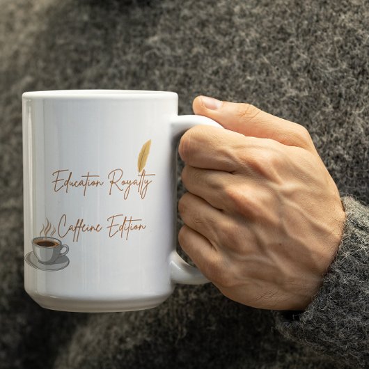 Customizable Education Royalty Caffeine Edition コーヒーマグカップ