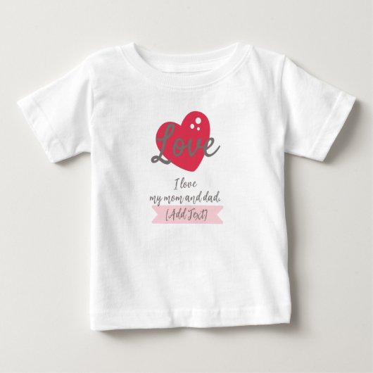 Customizable "I Love My Mom and Dad" Baby T-Shirt  ベビーTシャツ (正面)