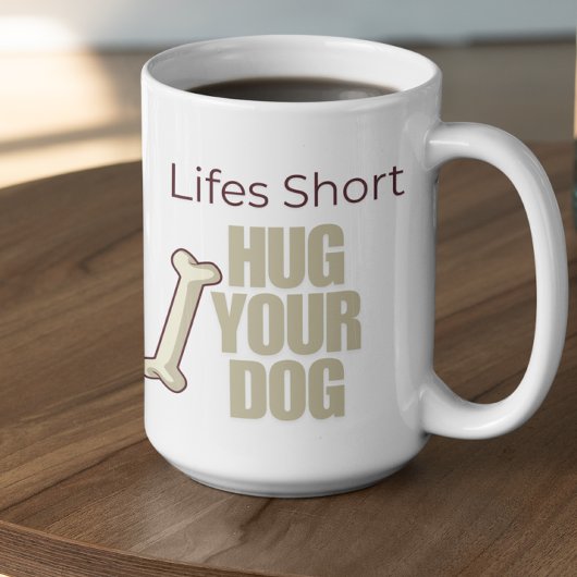 Customizable Life's Short Hug Your Dog コーヒーマグカップ