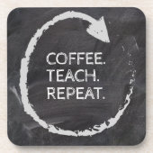 Customizable Phrase Coffee Teach Repeat コースター (正面)
